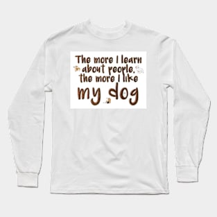 I Like My Dog Long Sleeve T-Shirt